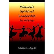 Women's Spiritual Leadership in Africa