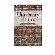 University Ethics How Colleges Can Build and Benefit from a Culture of Ethics