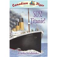 Canadian Flyer Adventures #14: SOS! Titanic!