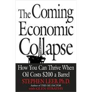 Coming Economic Collapse : How You Can Thrive When Oil Costs $200 a Barrel