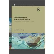 The Scandinavian International Society: Primary Institutions and Binding Forces, 1815-2010