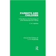 Parents and Children: A First Book on the Psychology of Child Development and Training