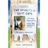 The Secrets of Lost Cats One Woman, Twenty Posters, and a New Understanding of Love