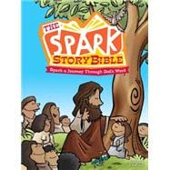 The Spark Story Bible: Spark a Journey Through God's Word