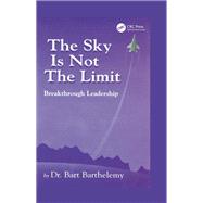 The Sky is Not the Limit: Breakthrough Leadership