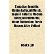 Canadian Ismailis : Rahim Jaffer, Ali Velshi, Yasmin Ratansi, Mobina Jaffer, Murad Velshi, Omar Sachedina, Farah Nasser, Aliza Vellani