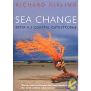 Sea Change : Britain's Coastal Catastrophe