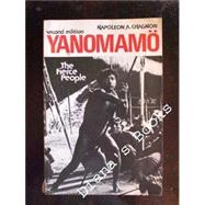 Yanomamo : The Fierce People