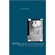 Writing Pancho Villa's Revolution