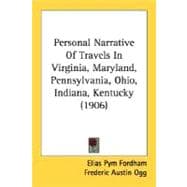 Personal Narrative Of Travels In Virginia, Maryland, Pennsylvania, Ohio, Indiana, Kentucky