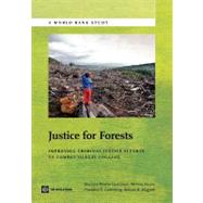 Justice for Forests Improving Criminal Justice Efforts to Combat Illegal Logging