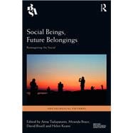 Social Beings, Future Belongings: Reimagining the Social