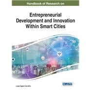 Handbook of Research on Entrepreneurial Development and Innovation Within Smart Cities