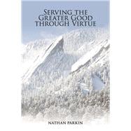 Serving the Greater Good through Virtue
