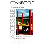 Accessible Connecticut : A Guide to Recreation for Children with Disabilities and Their Families