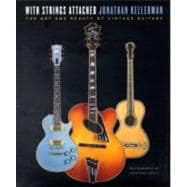 With Strings Attached : The Art and Beauty of Vintage Guitars