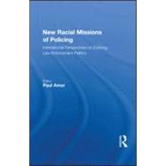 New Racial Missions of Policing: International Perspectives on Evolving Law-Enforcement Politics