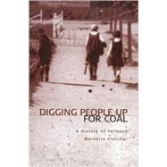 Digging People Up for Coal A History of Yallourn