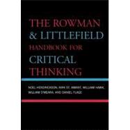 Rowman & Littlefield Handbook for Critical Thinking