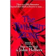 The Twilight Zone; Book 3: Deep In The Dark