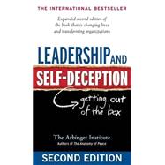Leadership and Self-Deception : Getting Out of the Box