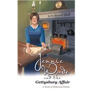 Jennie Wade and the Gettysburg Affair
