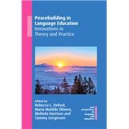 Peacebuilding in Language Education Innovations in Theory and Practice