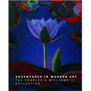 Adventures in Modern Art : The Charles K. Williams II Collection