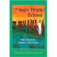 An Angry Drum Echoed Mary Musgrove, Queen of the Creeks