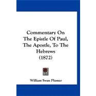 Commentary on the Epistle of Paul, the Apostle, to the Hebrews