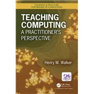 Teaching Computing: A Practitioner's Perspective