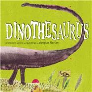 Dinothesaurus Prehistoric Poems and Paintings