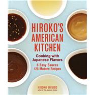 Hiroko's American Kitchen Cooking with Japanese Flavors