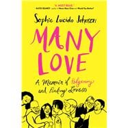 Many Love A Memoir of Polyamory and Finding Love(s)