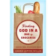 Finding God in a Bag of Groceries,9781630889784