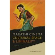 Marathi Cinema, Cultural Space, and Liminality A History