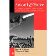 Sword & Salve Confronting New Wars and Humanitarian Crises