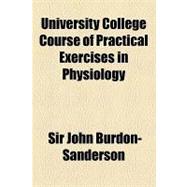 University College Course of Practical Exercises in Physiology