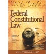 Federal Constitutional Law, Volume 3: Federal Legislative Power, Third Edition