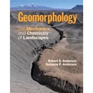 Geomorphology: The Mechanics and Chemistry of Landscapes