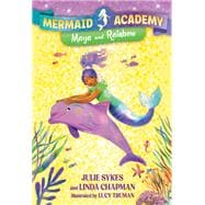 Mermaid Academy #3: Maya and Rainbow book cover, ISBN 9780593899786