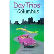 Day Trips® from Columbus; Getaways Approximately Two Hours Away