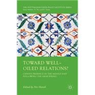 Toward Well-Oiled Relations? China's Presence in the Middle East following the Arab Spring