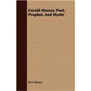 Gerald Massey, Poet, Prophet, and Mystic