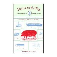 Harris on the Pig : Practical Hints for the Pig Farmer