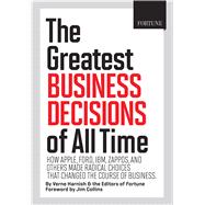 FORTUNE The Greatest Business Decisions of All Time Apple, Ford, IBM, Zappos, and others made radical choices that changed the course of business.