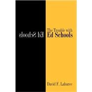 The Trouble with Ed Schools