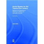 Social Studies for the Twenty-First Century: Methods and Materials for Teaching in Middle and Secondary Schools