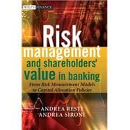 Risk Management and Shareholders' Value in Banking From Risk Measurement Models to Capital Allocation Policies
