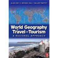 World Geography of Travel and Tourism : A Regional Approach